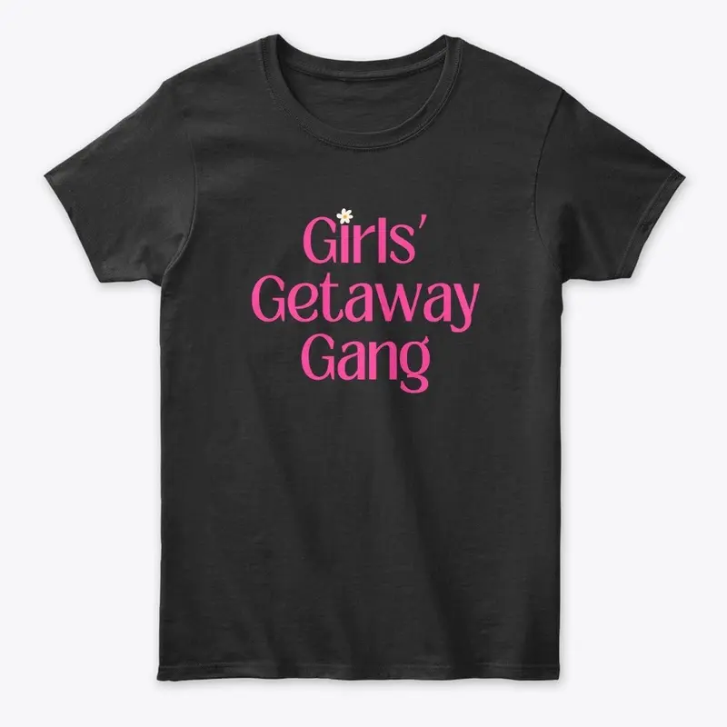 Girls Getaway Gang Tshurt